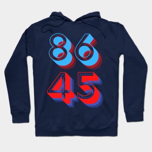 86 45 (vote to eighty-six Donald Trump, the forty-fifth president) Hoodie